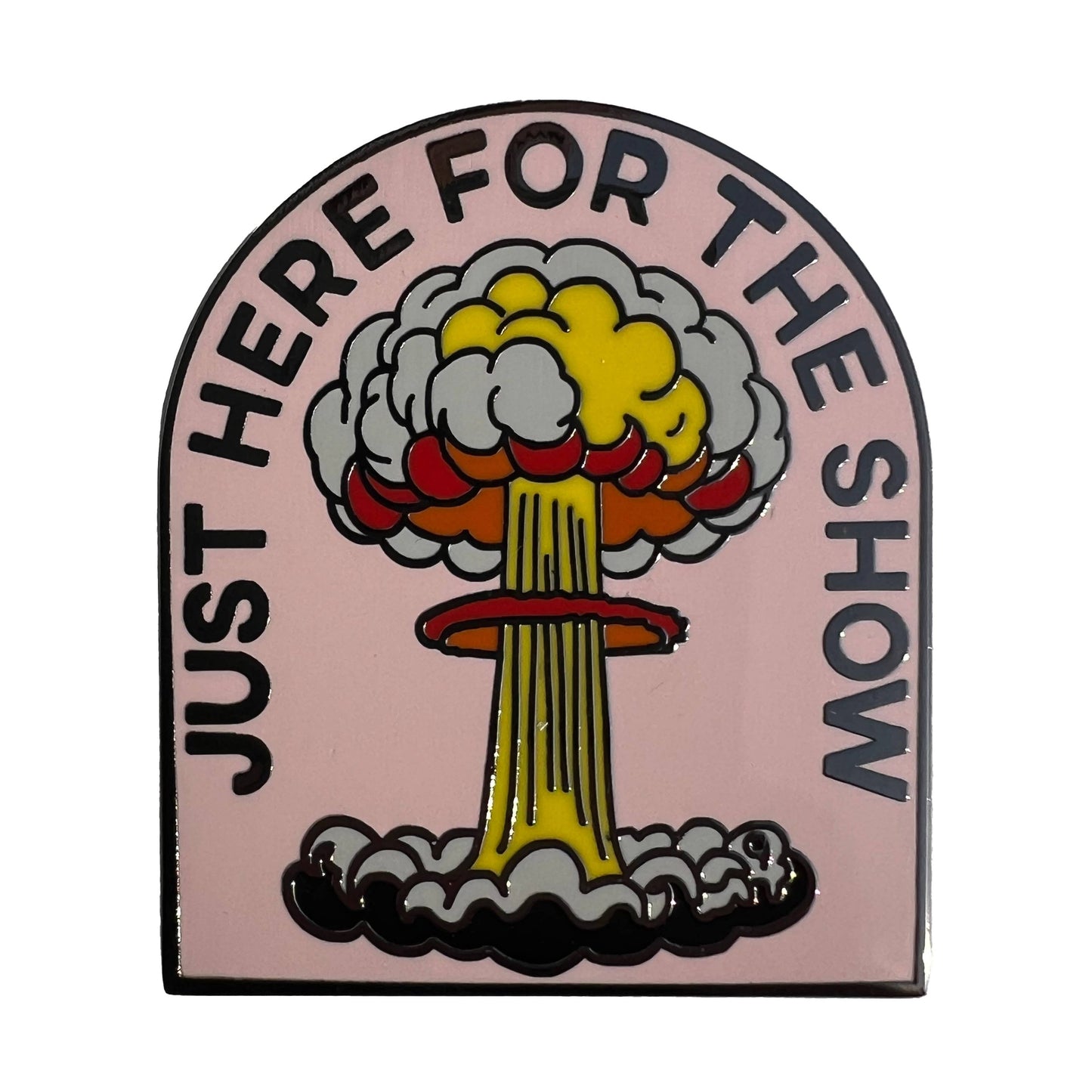 Here For The Show Pin