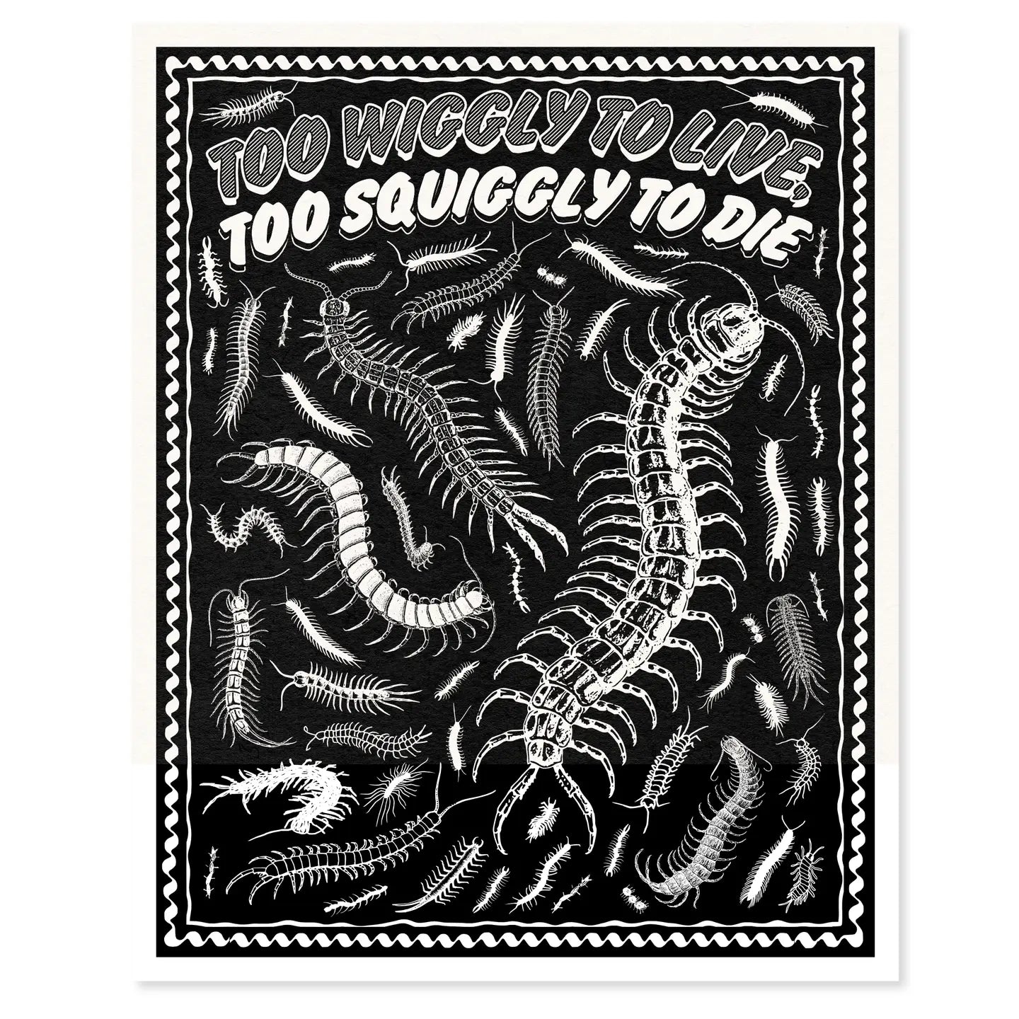 Too Wiggly To Live, Too Squiggly To Die Poster