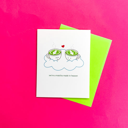 We're a Matcha Made in Heaven Greeting Card