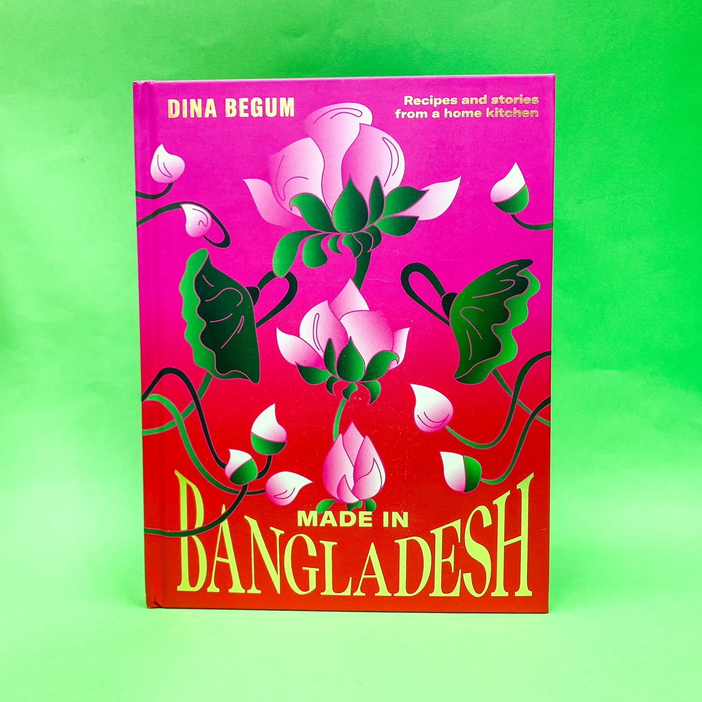 Made in Bangladesh: Recipes and Stories from a Home Kitchen