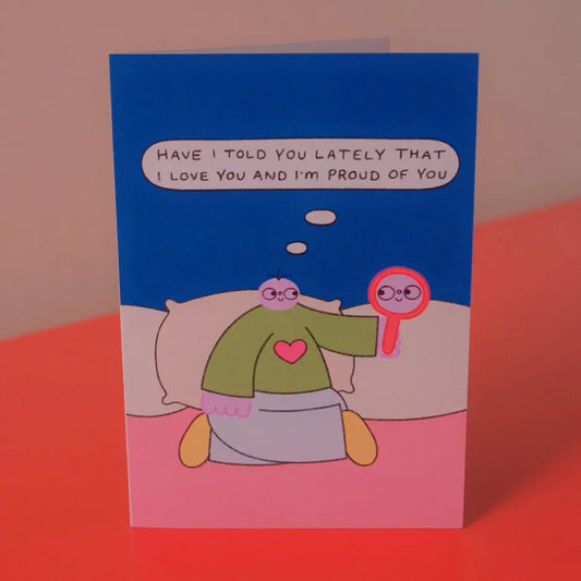 Have I Told You Lately That I Love You Greeting Card