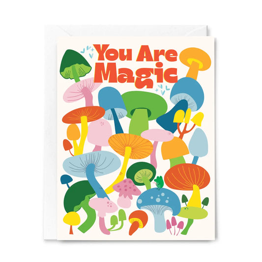 You Are Magic - Mushrooms