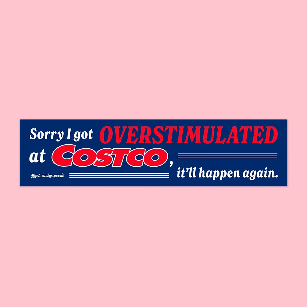 Overstimulated At Costco – Vinyl Bumper Sticker