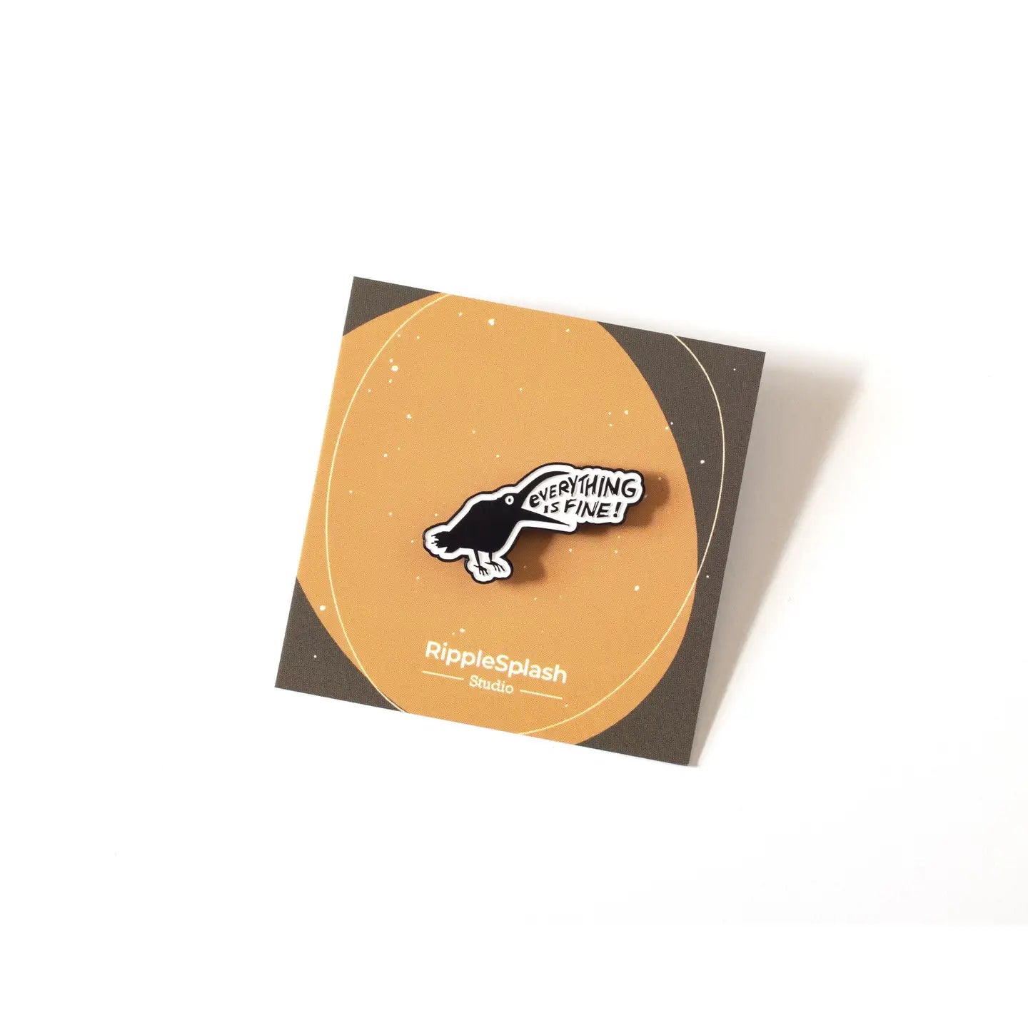 Everything Is Fine Crow Enamel Pin