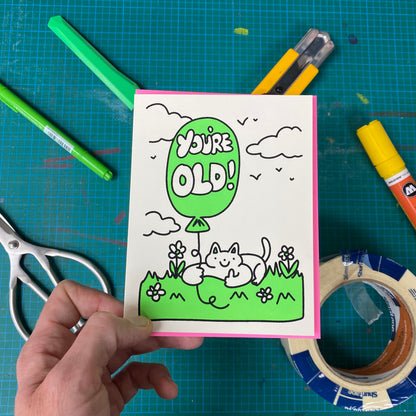 You're Old! Birthday Greeting Card