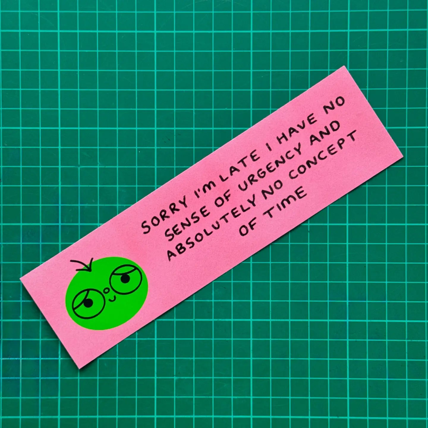 Sorry I'm Late I Have No Sense of Urgency Of Time Bumper Sticker