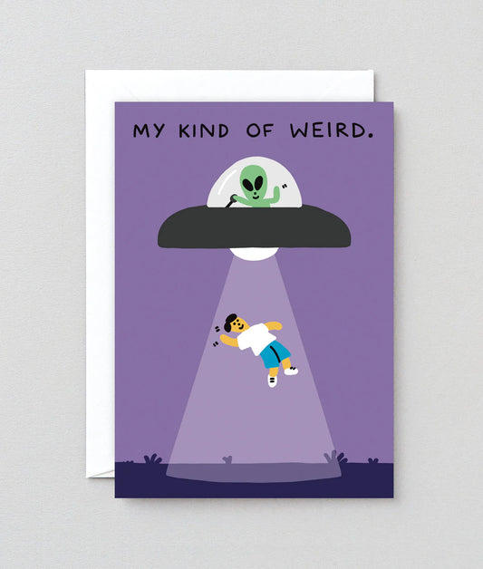 My Kind Of Weird - Greeting Card