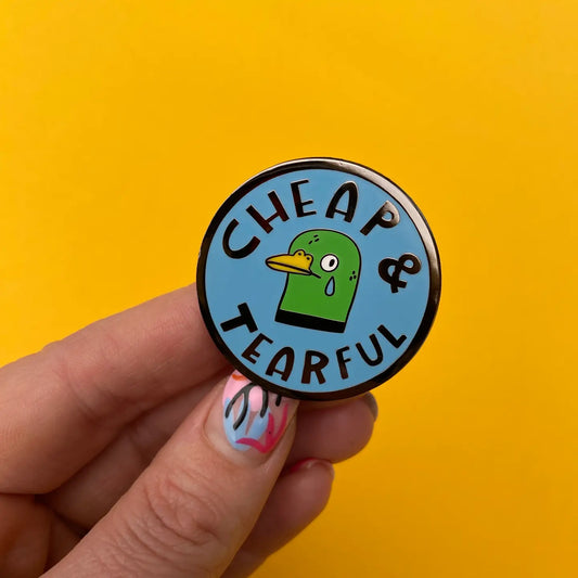 Cheap  and Tearful Enamel Pin