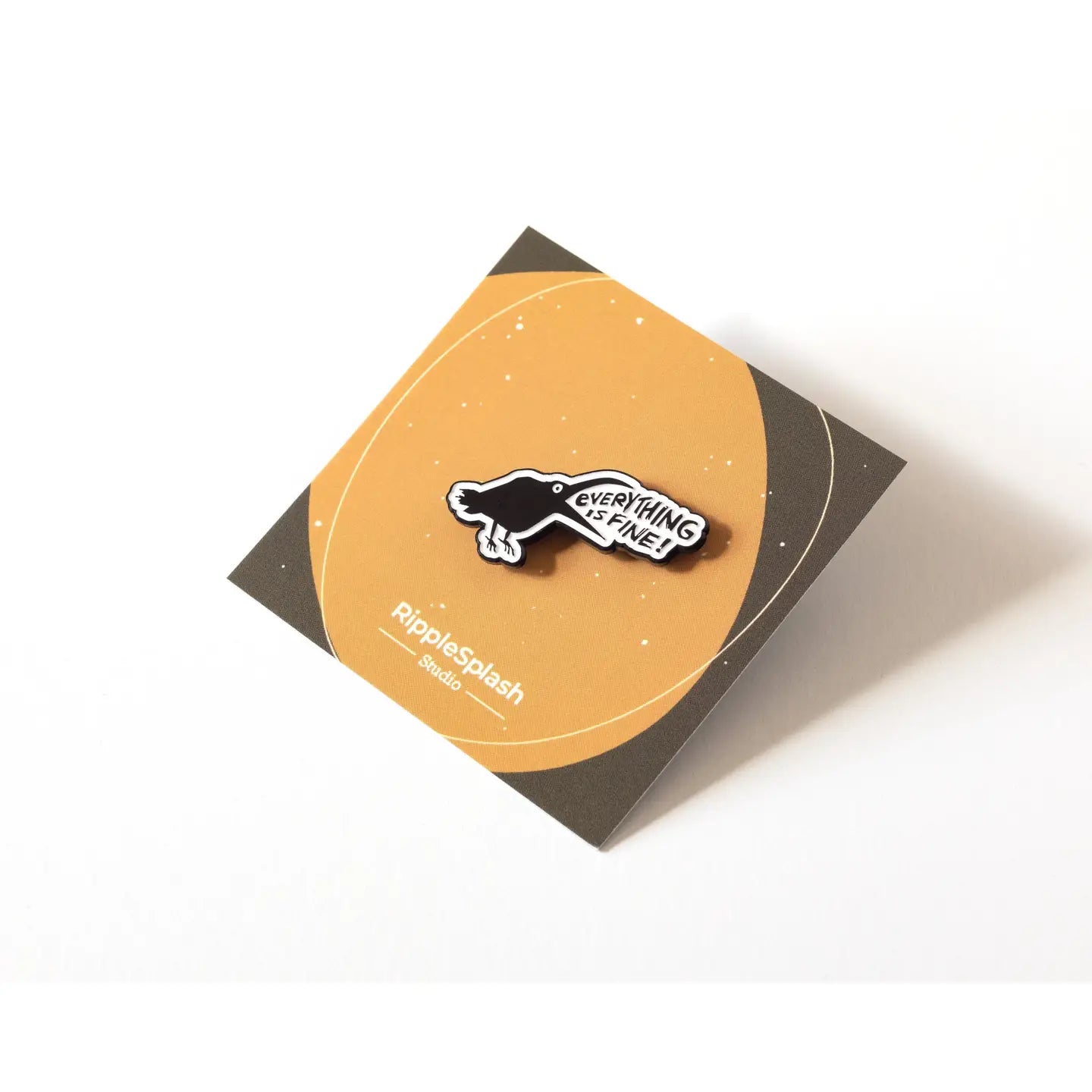 Everything Is Fine Crow Enamel Pin