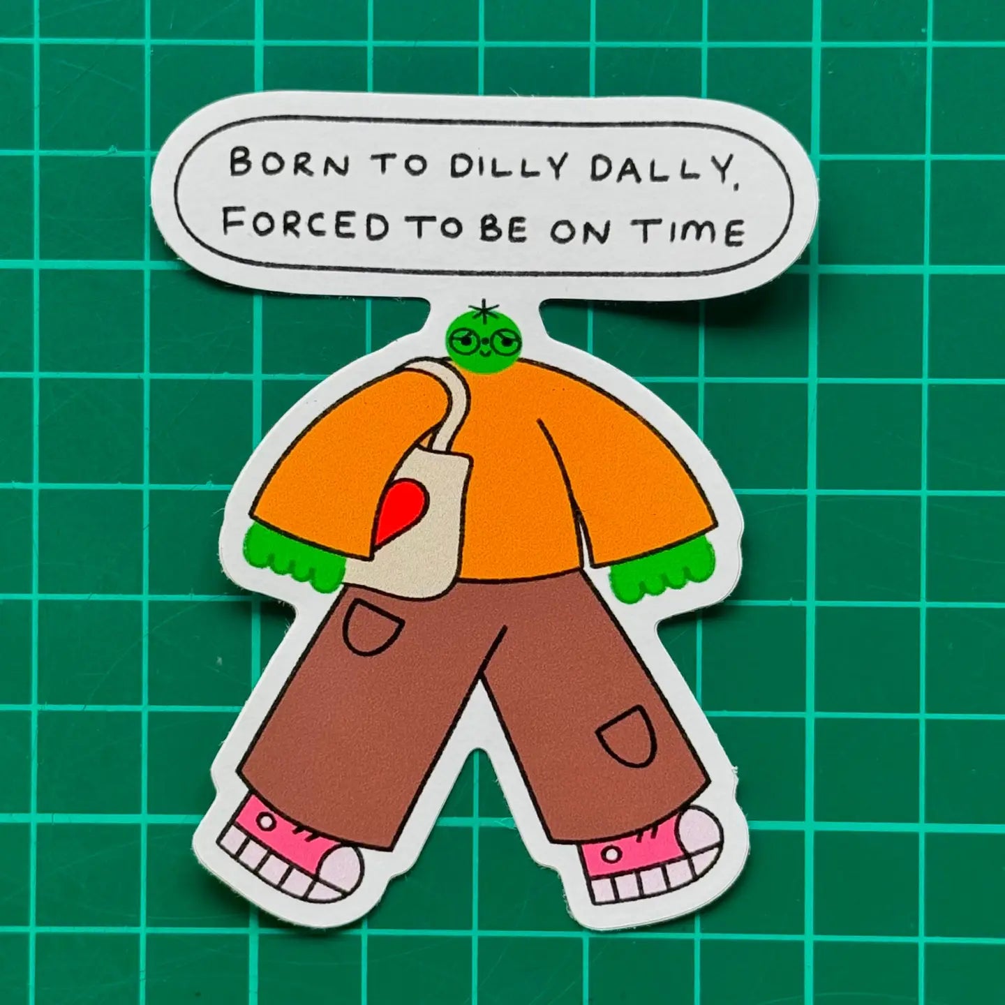Born To Dilly Dally Forced To Be On Time Sticker
