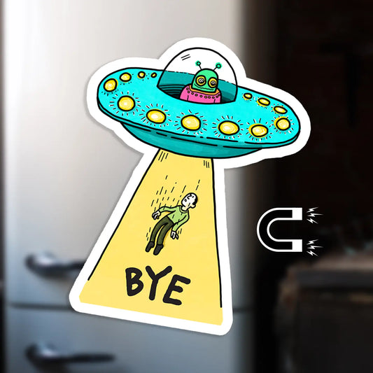 Bye Alien Abduction Magnet