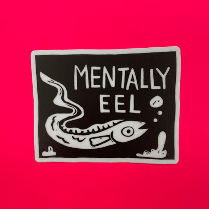 Mentally Eel Sticker
