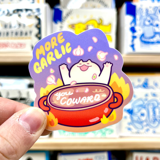More Garlic You Coward Vinyl Sticker