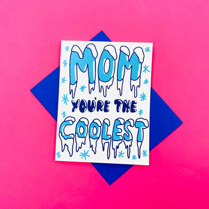 Mom You're The Coolest Greeting Card