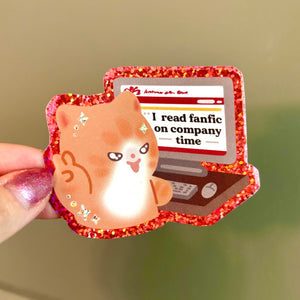 I Read Fanfic on Company Time - Vinyl Sticker