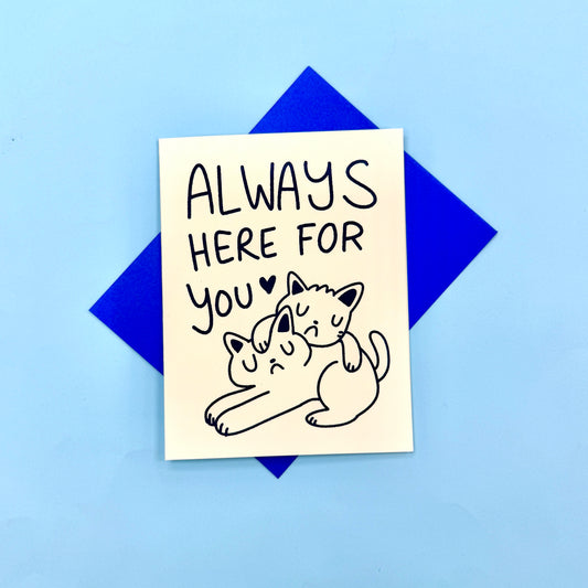 Always Here For You Greeting Card