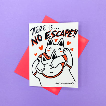 There Is No Escape Greeting Card