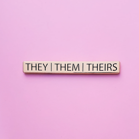 They/Them/Theirs Pronoun Pin