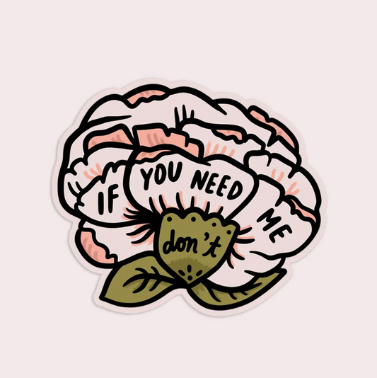 If You Need Me Vinyl Sticker