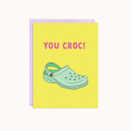 You Croc Encouragement Card