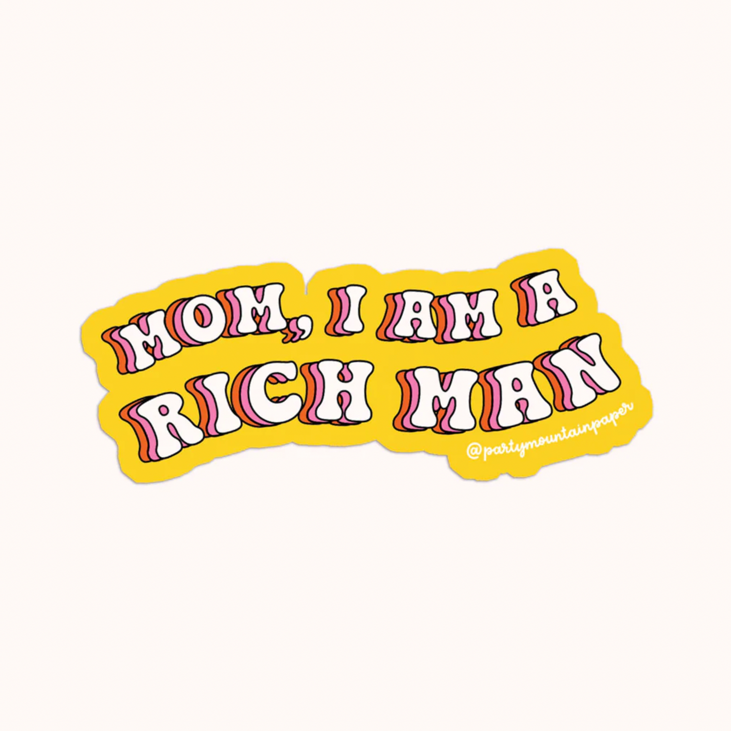 Mom, I Am A Rich Man Sticker