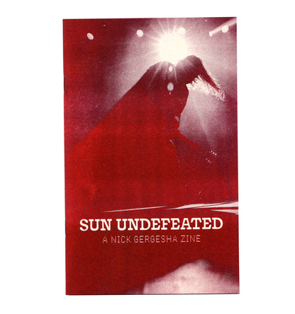 Sun Undefeated - A Nick Gergesha Zine