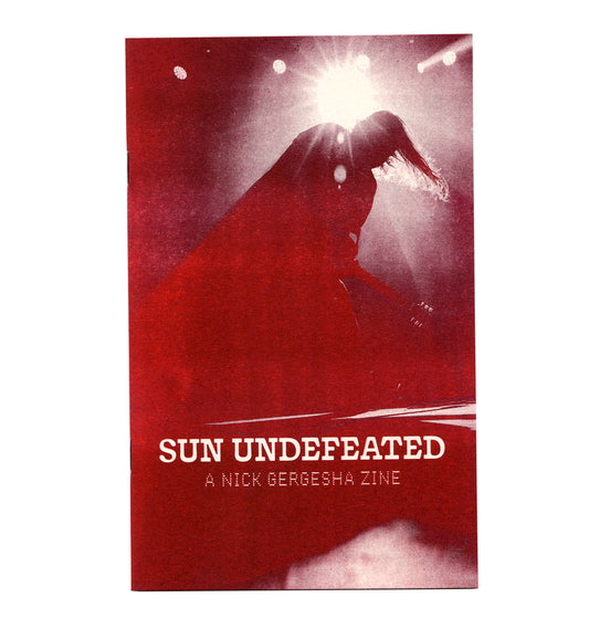 Sun Undefeated - A Nick Gergesha Zine