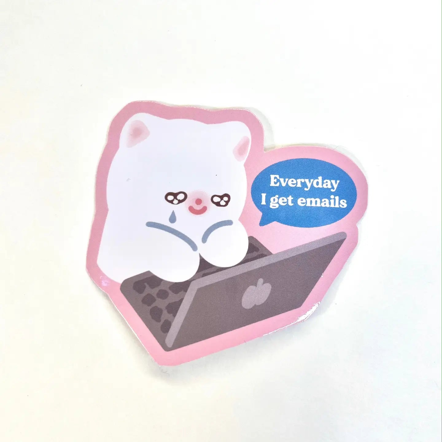 Everyday I Get Emails- Vinyl Sticker