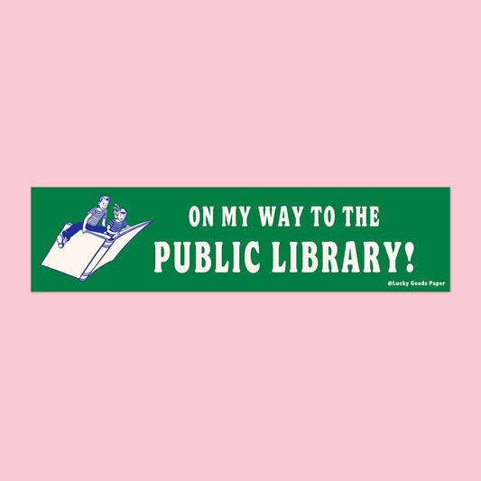 On My Way to the Public Library – Vinyl Bumper Sticker