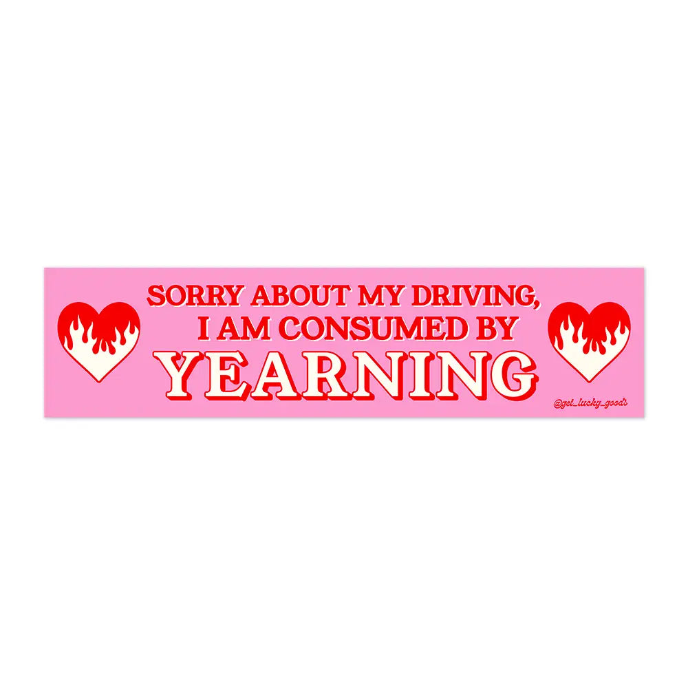 Consumed By Yearning Bumper Sticker