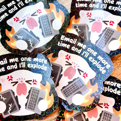Email Me and I'll Explode - Vinyl Sticker