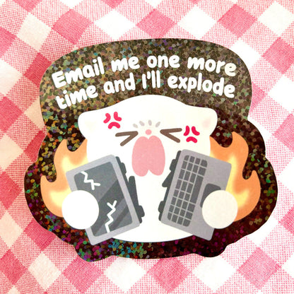 Email Me and I'll Explode - Vinyl Sticker