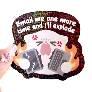 Email Me and I'll Explode - Vinyl Sticker