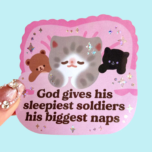 God Gives his Sleepiest Soldiers... - Vinyl Sticker