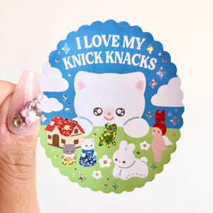 I Love My Knick Knacks - Vinyl Sticker