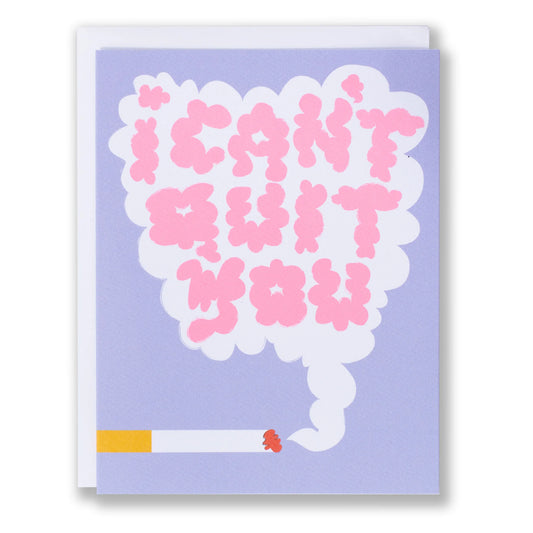 Can't Quit You Greeting Card