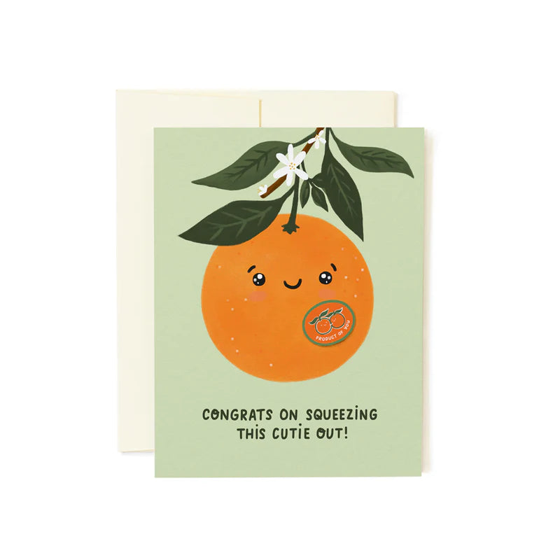 Congrats on Squeezing This Cutie Out! Orange Greeting Card