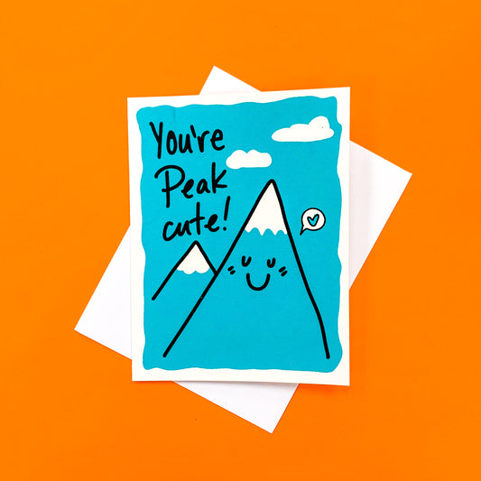 You're Peak Cute! Greeting Card
