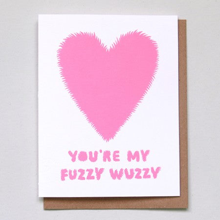 You're My Fuzzy Wuzzy Greeting Card